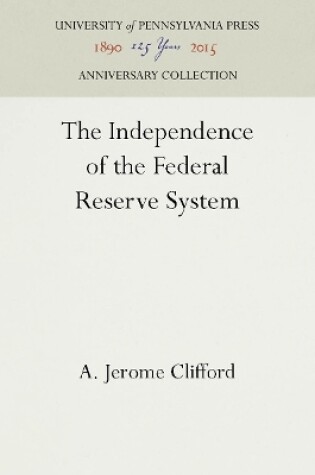 Cover of The Independence of the Federal Reserve System