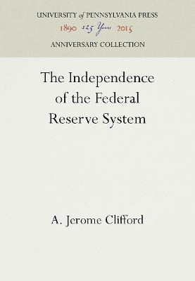 Book cover for The Independence of the Federal Reserve System