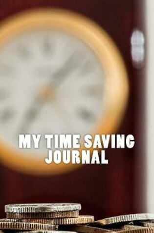 Cover of My Time Saving Journal