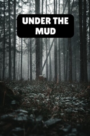 Cover of Under the Mud