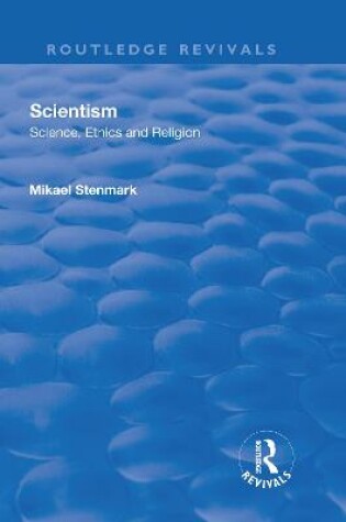 Cover of Scientism: Science, Ethics and Religion