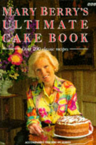 Cover of Mary Berry's Ultimate Cake Book