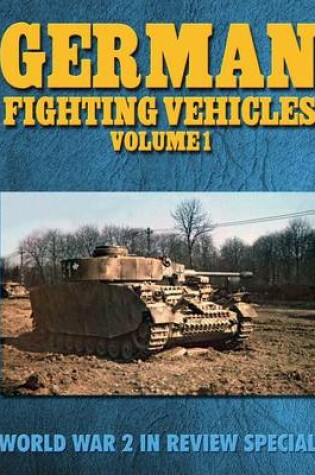 Cover of German Fighting Vehicles Volume 1