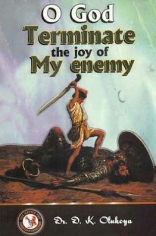 Cover of O God Terminate the Joy of My Enemy