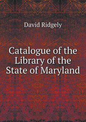 Book cover for Catalogue of the Library of the State of Maryland