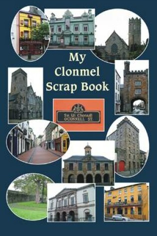 Cover of My Clonmel Scrapbook