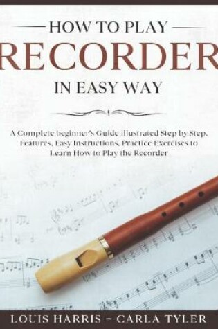 Cover of How to Play Recorder in Easy Way