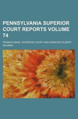 Cover of Pennsylvania Superior Court Reports Volume 74