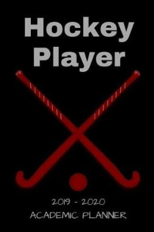 Cover of Hockey Player 2019 - 2020 Academic Planner