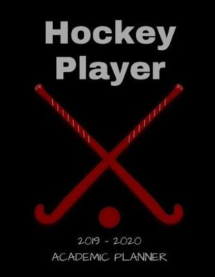 Book cover for Hockey Player 2019 - 2020 Academic Planner