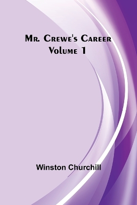 Book cover for Mr. Crewe's Career - Volume 1