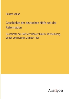 Book cover for Geschichte der deutschen Höfe seit der Reformation