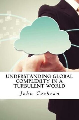 Cover of Understanding Global Complexity in a Turbulent World