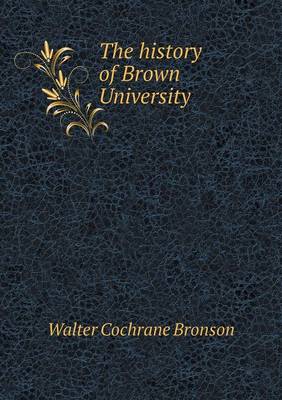 Book cover for The history of Brown University