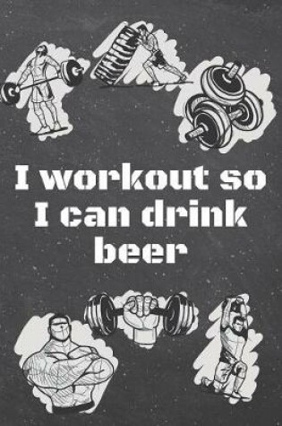 Cover of I workout so I can drink beer