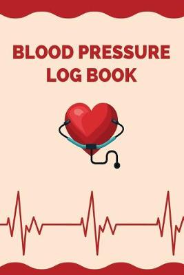 Book cover for Blood Pressure Log Book