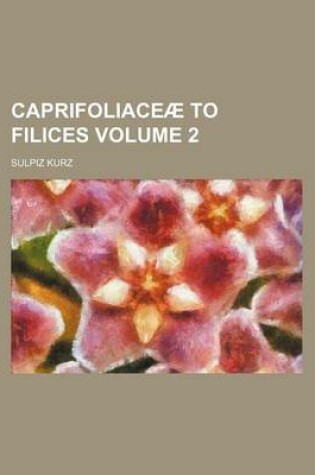 Cover of Caprifoliaceae to Filices Volume 2