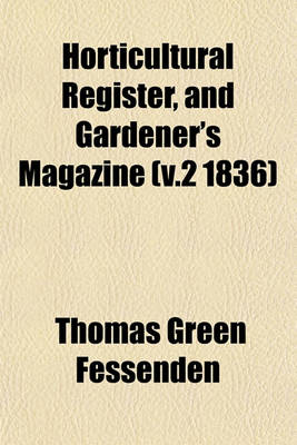 Book cover for Horticultural Register, and Gardener's Magazine (V.2 1836)