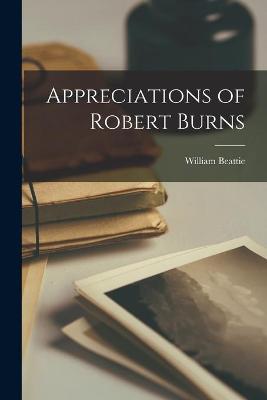 Book cover for Appreciations of Robert Burns [microform]