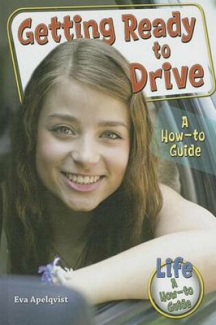 Cover of Getting Ready to Drive: A How-To Guide