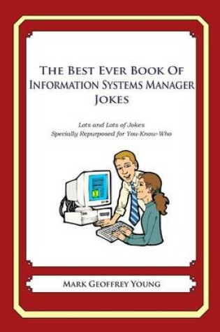 Cover of The Best Ever Book of Information Systems Manager Jokes