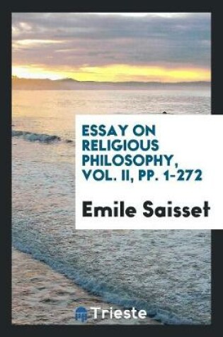 Cover of Essay on Religious Philosophy, Vol. II, Pp. 1-272