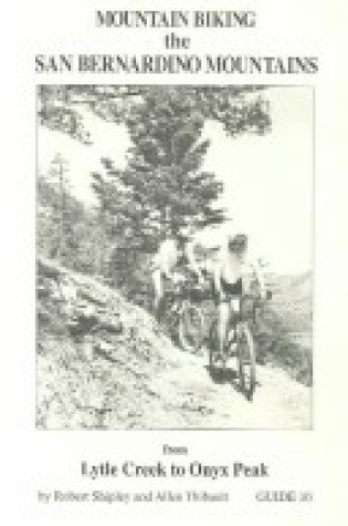 Cover of Mountain Biking the San Bernardino Mountains