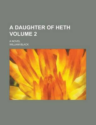 Book cover for A Daughter of Heth; A Novel Volume 2