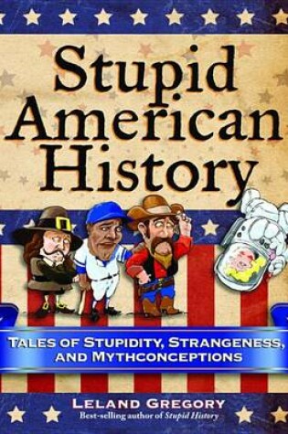 Cover of Stupid American History