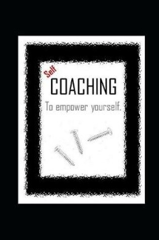 Cover of Self-COACHING to empower yourself.