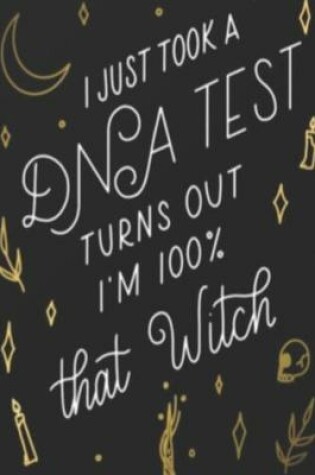 Cover of I just took a DNA test turns out I'm 100% that Witch