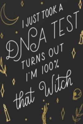 Book cover for I just took a DNA test turns out I'm 100% that Witch