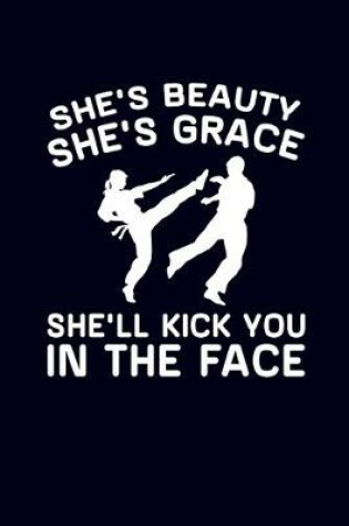 Cover of She's Beauty She's Grace She'll Kick You In The Face