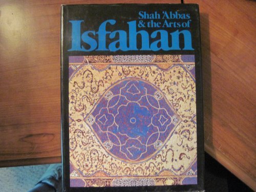 Book cover for Shah 'Abbas and the Arts of Isfahan