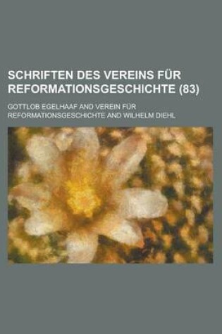 Cover of Schriften Des Vereins Fur Reformationsgeschichte (83)