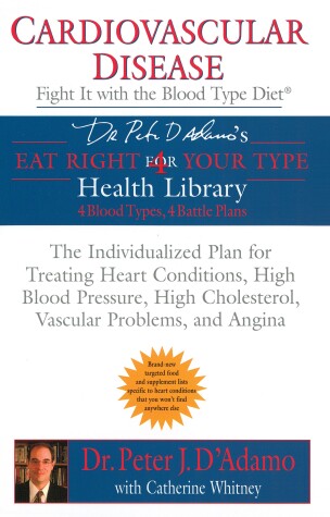 Book cover for Cardiovascular Disease: Fight it with the Blood Type Diet