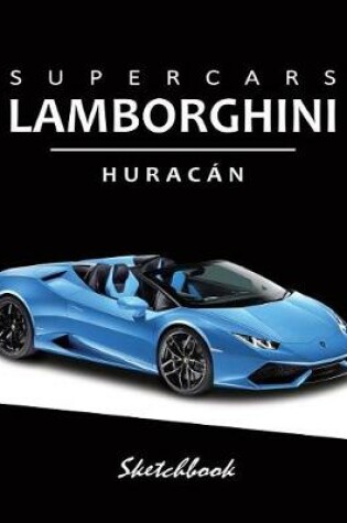 Cover of Supercars Lamborghini Huracan Sketchbook