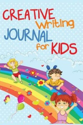 Cover of Creative Writing Journal For Kids