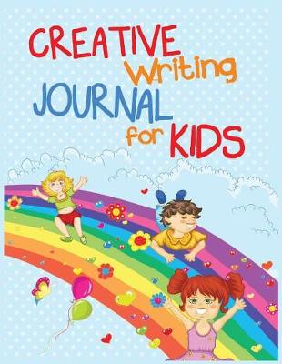 Book cover for Creative Writing Journal For Kids