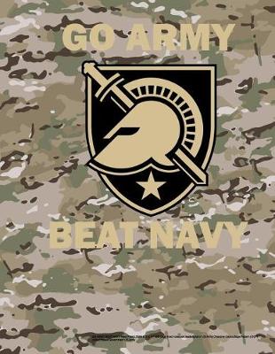 Book cover for GO ARMY BEAT NAVY West Point USMA 8.5 x 11 200 page lined notebook leaderbook in US Army Objective Camouflage Pattern (OCP)