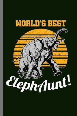 Book cover for World's best ElephAunt!