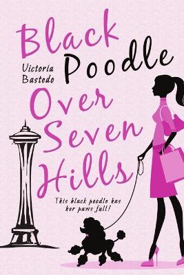 Book cover for Black Poodle Over Seven Hills