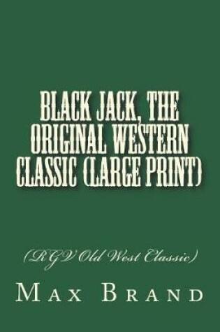 Cover of Black Jack, The Original Western Classic (Large Print)