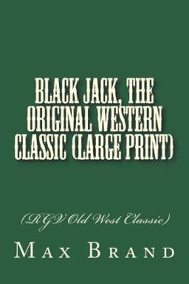 Book cover for Black Jack, The Original Western Classic (Large Print)