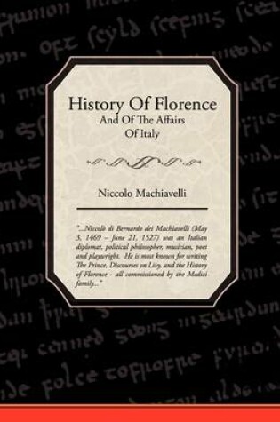 Cover of History Of Florence And Of The Affairs Of Italy