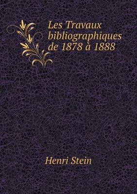 Book cover for Les Travaux bibliographiques de 1878 a 1888