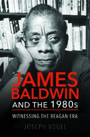 Cover of James Baldwin and the 1980s