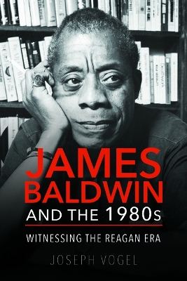 Book cover for James Baldwin and the 1980s