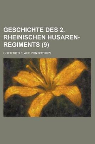 Cover of Geschichte Des 2. Rheinischen Husaren-Regiments (9)