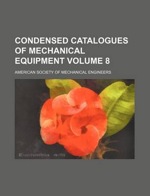 Book cover for Condensed Catalogues of Mechanical Equipment Volume 8